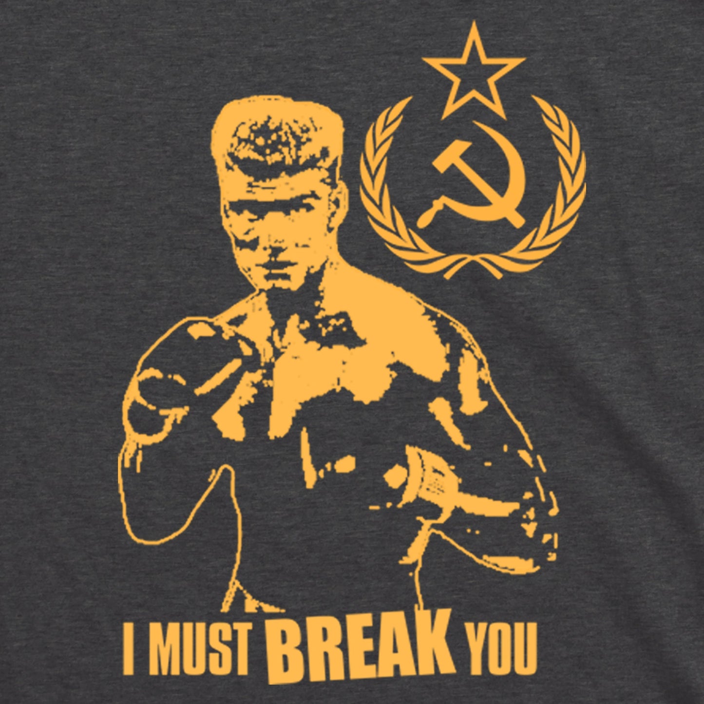 Ivan Drago I Must Break You Dolph Lundgren ROCKY Balboa 4 IV movie Sylvester Stallone boxing gym Russian ussr usa Conor Mcgregor tee t shirt