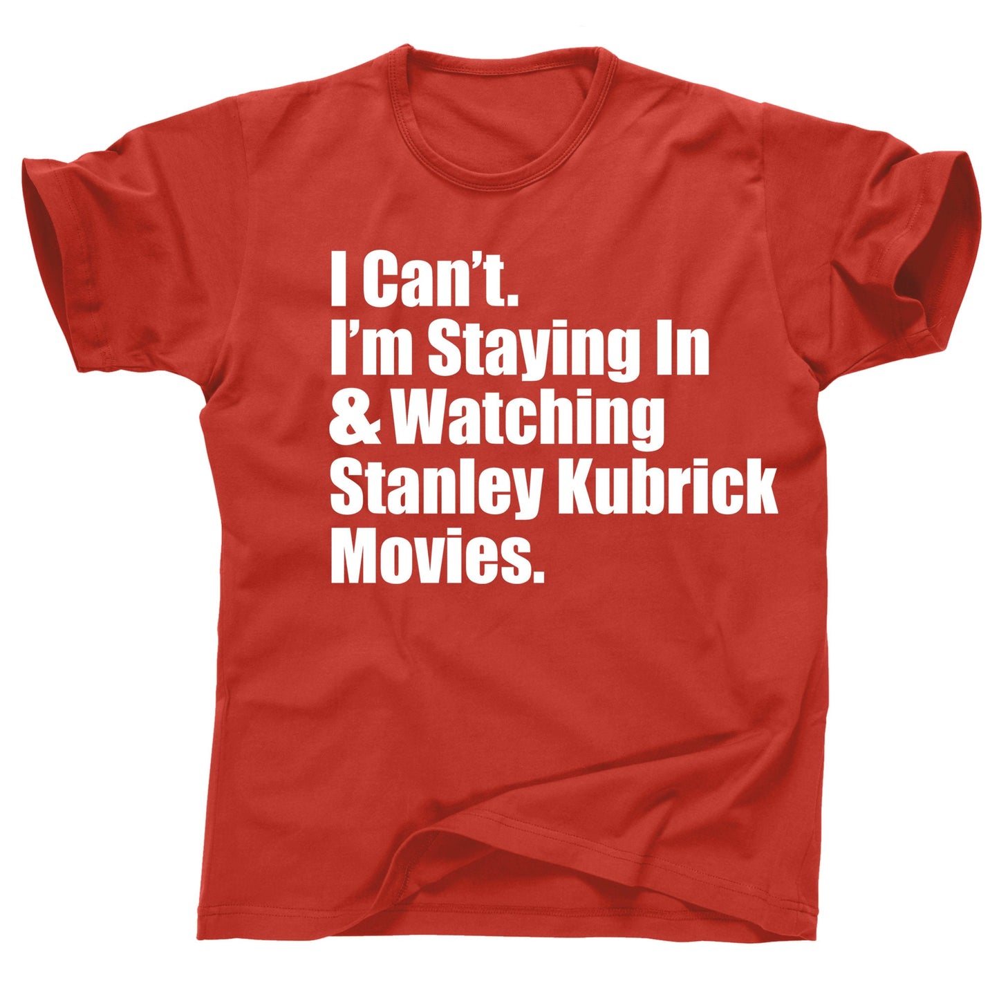 I can't I'm staying in and watching Stanley Kubrick movies marathon binge The Shining classics vhs cassette tapes vintage movie tee t shirt