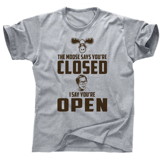 The moose says your closed I say you're open Wally World moose National Lampoons vacation USA road trip vacay Clark W Griswold tee t shirt