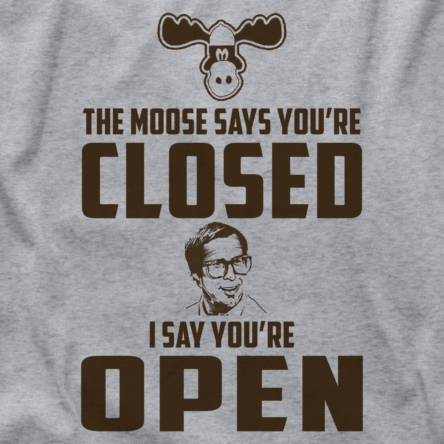 The moose says your closed I say you're open Wally World moose National Lampoons vacation USA road trip vacay Clark W Griswold tee t shirt