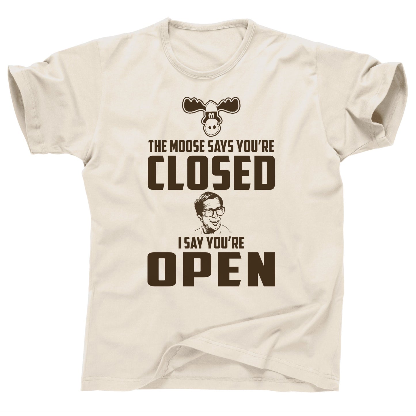 The moose says your closed I say you're open Wally World moose National Lampoons vacation USA road trip vacay Clark W Griswold tee t shirt