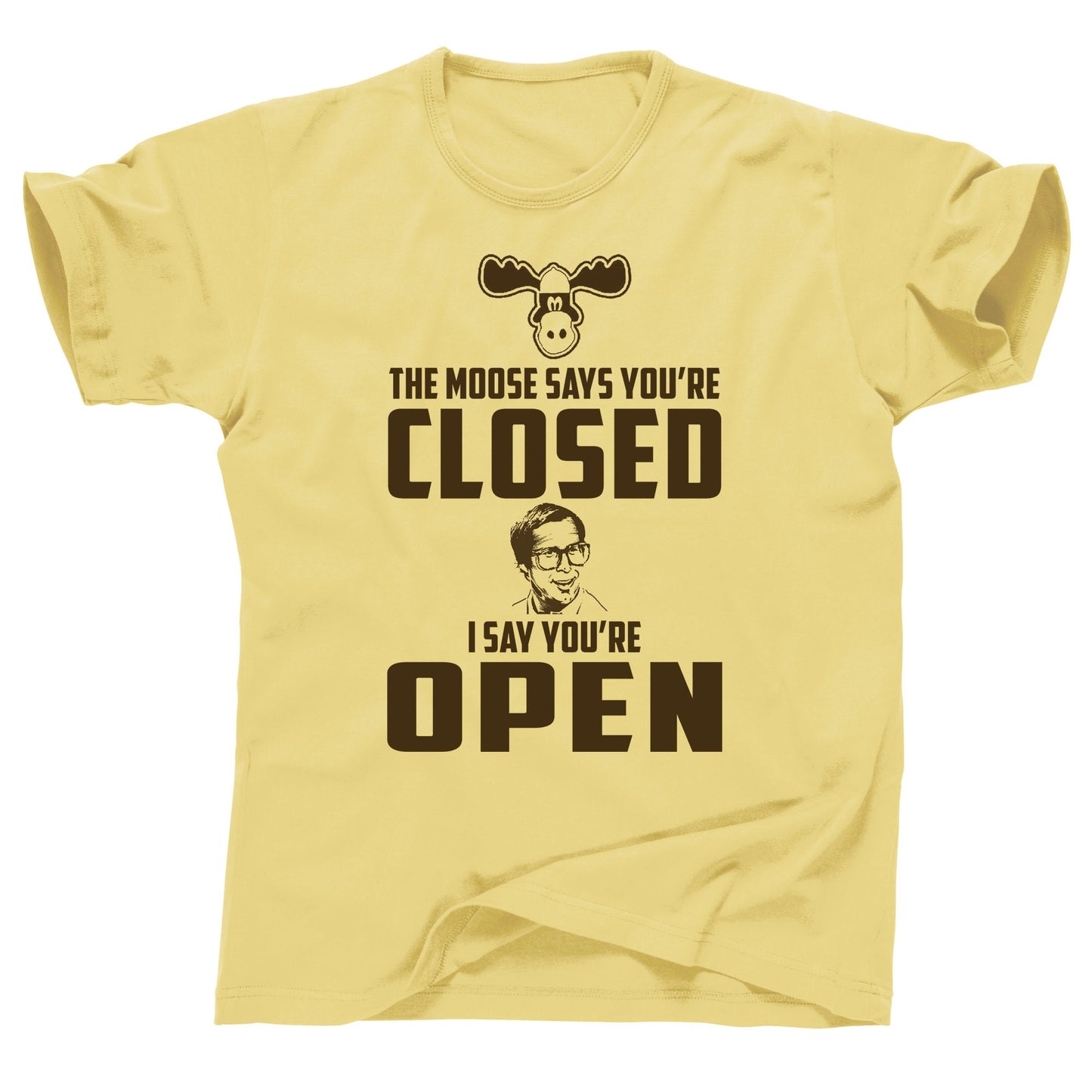 The moose says your closed I say you're open Wally World moose National Lampoons vacation USA road trip vacay Clark W Griswold tee t shirt